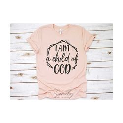 i am a child of god svg,  christian svg, child of god svg, bible svg, faith based svg, believer svg, cut file for cricut and silhouette