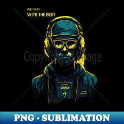 we pray with the beat - stylish sublimation digital download - transform your sublimation creations