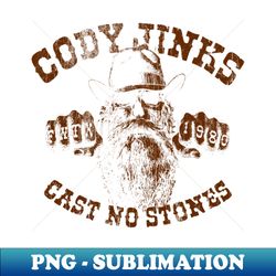 cody jinks - cast no stones - exclusive png sublimation download - perfect for personalization
