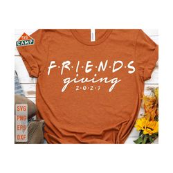 friendsgiving 2023 svg, thanksgiving svg, friendsgiving svg, fall svg, fall shirt svg, happy thanksgiving svg, thanksgiving shirt svg