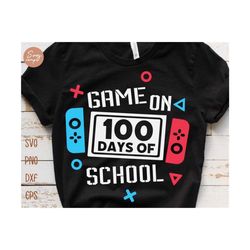 game on 100 days of school svg, 100 days of school svg, 100 days video game svg, level 100 days completed,  100 days gamer boys shirt svg