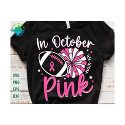 in october we wear pink svg, tackle cancer svg, breast cancer awareness svg, football cancer svg, tackle breast cancer, breast cancer shirt