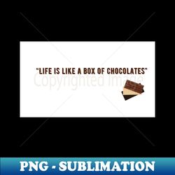 life is like a box of chocolates - vintage sublimation png download - boost your success with this inspirational png download