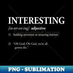 define interesting - white - modern sublimation png file - vibrant and eye-catching typography