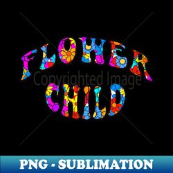 flower child - unique sublimation png download - add a festive touch to every day