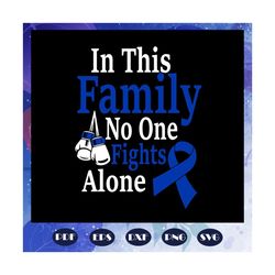 in this family no one fights alone, family svg, family gift, alone svg, mothers day svg, fathers day svg, mother gift, f
