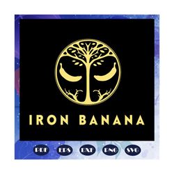 iron banana svg, iron banana, banana svg, iron banner, iron banana shirt, trending svg for silhouette, files for cricut,