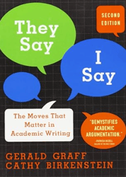 they say, i say: the moves that matter in academic writing