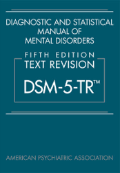 diagnostic and statistical manual of mental disorders : fifth edition text revision dsm-5-tr