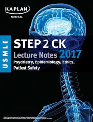 usmle step 2 ck lecture notes 2017: psychiatry, epidemiology, ethics, patient safety (kaplan test prep)