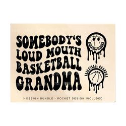 somebody's loud mouth basketball grandma png svg, basketball grandma svg png, funny melting basketball grandma sublimation cut file