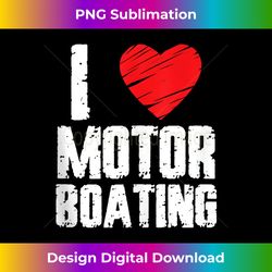 boater motor boating graphic design i love motor boating tank - futuristic png sublimation file - chic, bold, and uncompromising