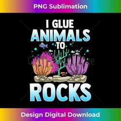 funny saltwater aquarium coral joke i glue animals to roc - artisanal sublimation png file - access the spectrum of sublimation artistry