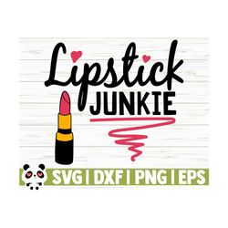 lipstick junkie makeup svg, mom svg, diva svg, women svg, cosmetics svg, lipstick svg, fashion svg, beauty svg, beautiful svg, makeup dxf