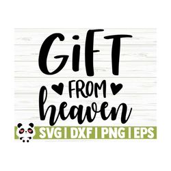 gift from heaven baby quote svg, baby svg, mom svg, mom life svg, jesus svg, religious svg, christian svg, baby shower svg, baby shirt svg
