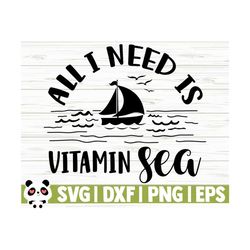 all i need is vitamin sea summer svg, summer quote svg, beach svg, ocean svg, vacation svg, tropical svg, travel svg, summer cut file