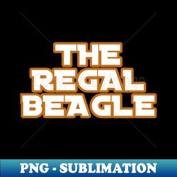 the regal beagle - png sublimation digital download - stunning sublimation graphics