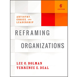 reframing organizations: artistry, choice, and leadership 6th edition by lee g. bolman , terrence e. deal