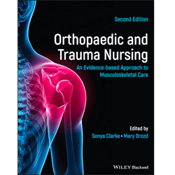 orthopaedic and trauma nursing: an evidence-based approach to musculoskeletal care 2nd edition