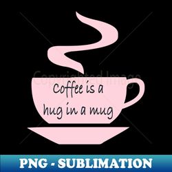 coffee lovers embrace hug in a mug - vintage sublimation png download - stunning sublimation graphics