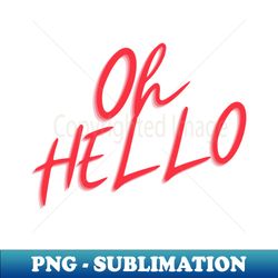oh hello - professional sublimation digital download - spice up your sublimation projects