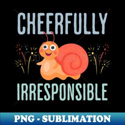 cheerfully irresponsible funny devil-may-care design - png transparent digital download file for sublimation - unlock vibrant sublimation designs