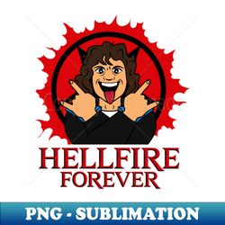 hellfire forever - png transparent sublimation file - stunning sublimation graphics
