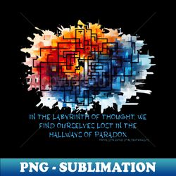 in the labyrinth of thought we find ourselves lost in the hallways of paradox abstract art professor zutiefst bedeutungslos - exclusive png sublimation download - stunning sublimation graphics
