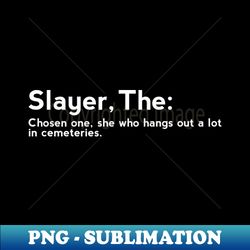 the slayer definition funny buffy the vampire slayer - elegant sublimation png download - defying the norms