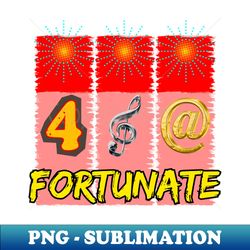 fortunate - signature sublimation png file - unleash your creativity