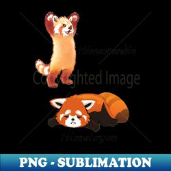 himastandin himalayan funny red panda pun - premium sublimation digital download - defying the norms