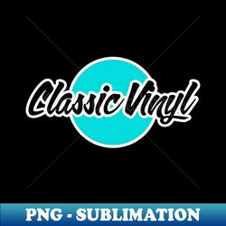 classic vinyl graphic - high-quality png sublimation download - unleash your inner rebellion