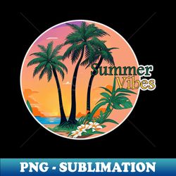 summer vibes summer vacation - aesthetic sublimation digital file - stunning sublimation graphics