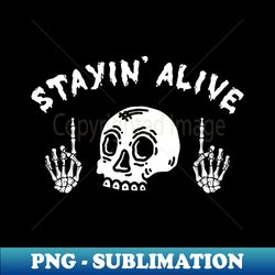 stayin alive - creative sublimation png download - instantly transform your sublimation projects