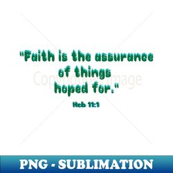 faith is the assurance of things hoped for - retro png sublimation digital download - spice up your sublimation projects