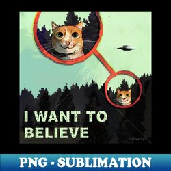 i want 2 believe - special edition sublimation png file - create with confidence