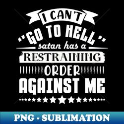 i cant go to hell santa has restraining order - instant sublimation digital download - transform your sublimation creations