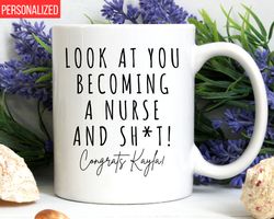 look at you becoming a nurse and shit, nursing graduation gift, nurse graduation gift