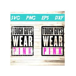 tough guys wear pink svg