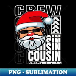 cousin santa claus christmas typography white - premium png sublimation file - defying the norms