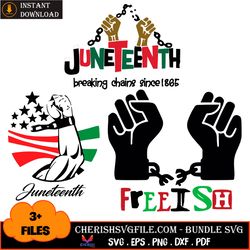 3 files juneteenth beaking chains since 1865 bundle svg, juneteenth svg