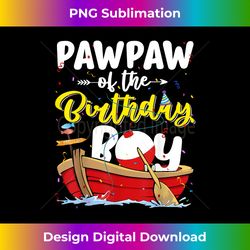 pawpaw of the birthday boy fishing fisherman family b - luxe sublimation png download - elevate your style with intricate details
