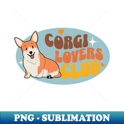 corgi dog lovers club - premium png sublimation file - vibrant and eye-catching typography