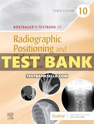 test bank for bontragers textbook of radiographic positioning and related anatomy 10th edition