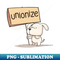 unionize - artistic sublimation digital file - defying the norms