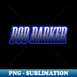 bob barker - unique sublimation png download - perfect for creative projects