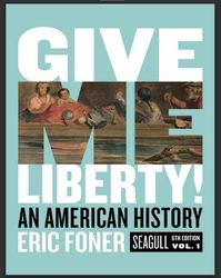 give me liberty!: an american history seagull sixth edition