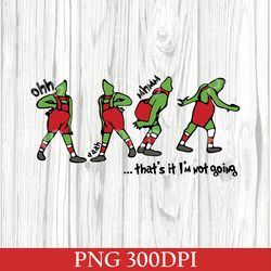 vintage i'm not going png, christmas png, green png, cute funny christmas png, christmas in winter, that's i'm not going