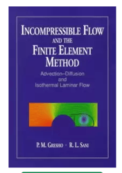 Incompressible Flow And The Finite Element Method: Advection-diffusion And Isothermal Laminar Flow