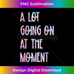 A Lot Going on at The Mo - Innovative PNG Sublimation Design - Ideal for Imaginative Endeavors